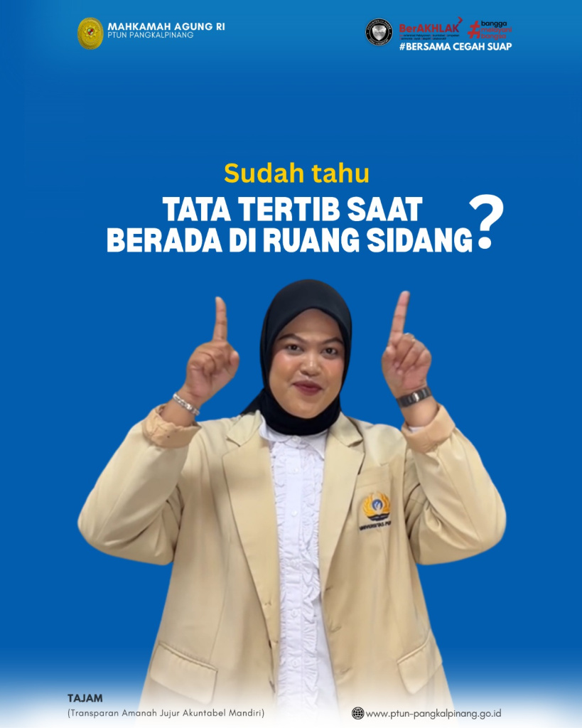 SUDAH TAHU TATA TERTIB SAAT BERADA DI RUANG SIDANG?