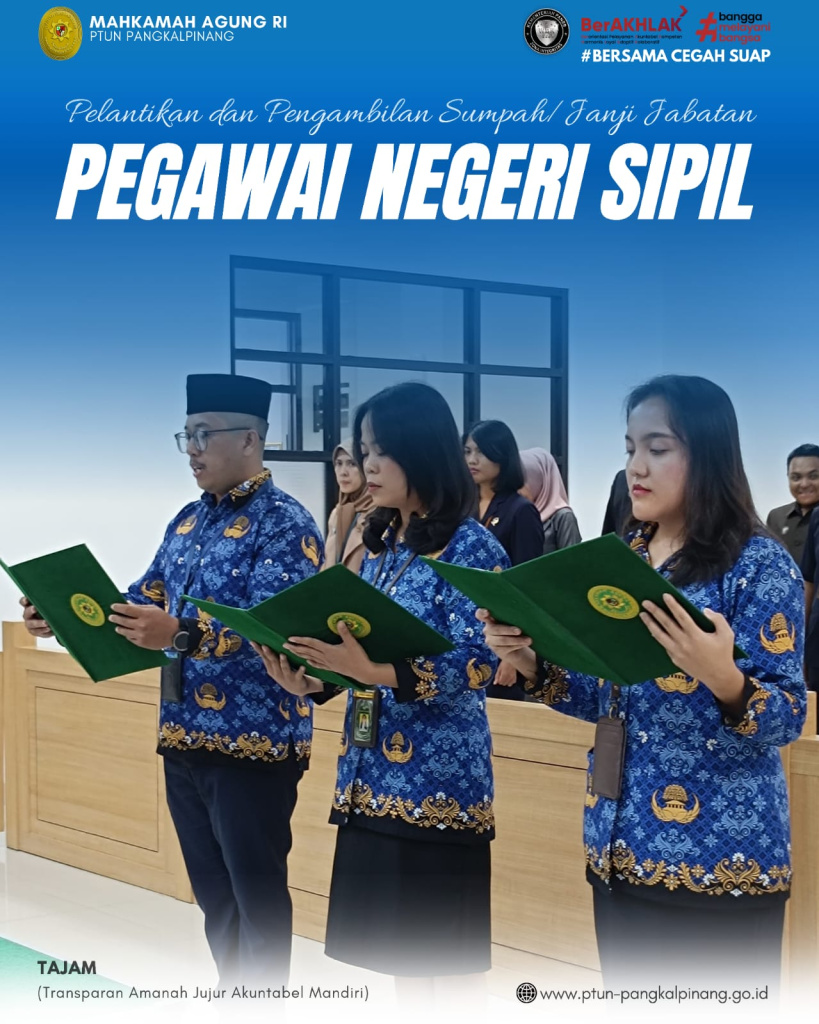 PELANTIKAN DAN PENGAMBILAN SUMPAH/JANJI JABATAN PEGAWAI NEGERI SIPIL (PNS) PENGADILAN TATA USAHA NEGARA PANGKALPINANG